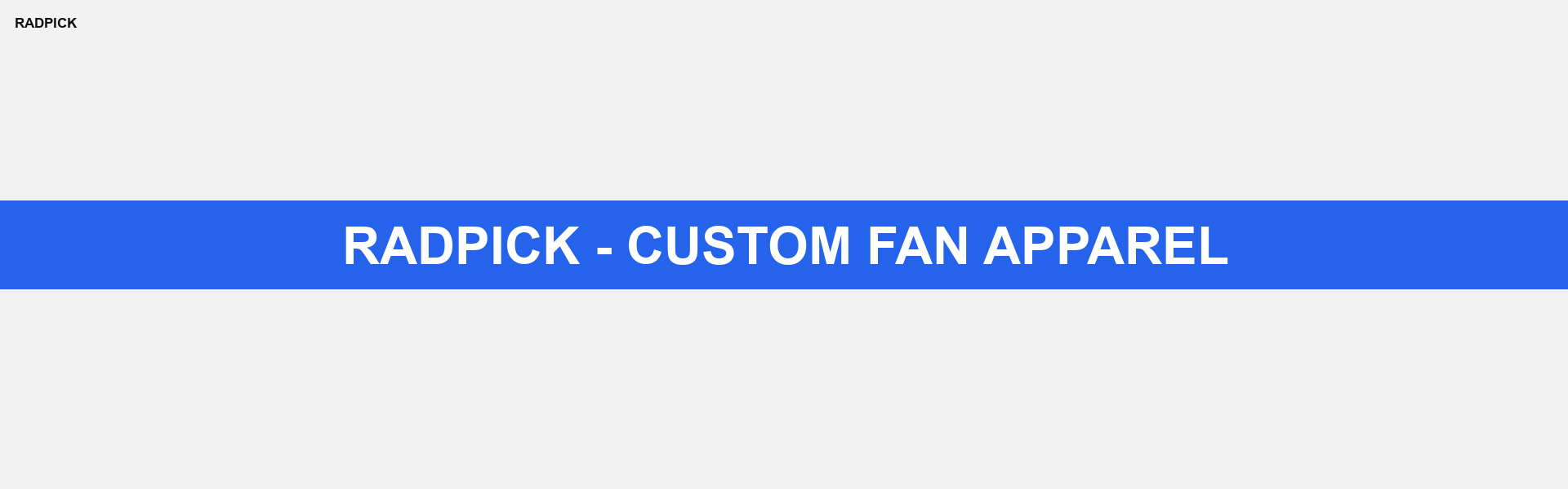 RadPick custom fan apparel